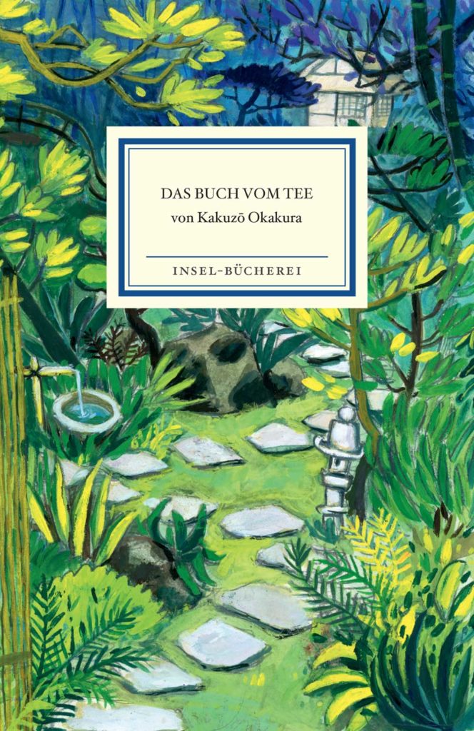 Okakura, Das Buch vom Tee, Insel Verlag 2018 - Copyright: Insel, Berlin