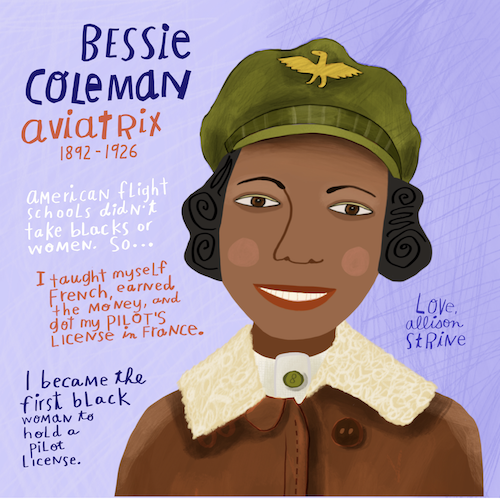 Bessie Coleman, Aviatrix. Credits: Allison Strine