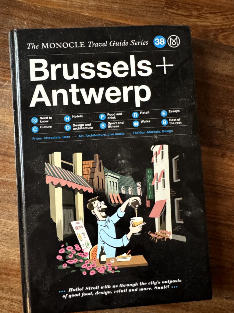 Klare Empfehlung - auch wenn Antwerpen den ganzen Guide hätte beanspruchen dürfen: "Monocle Guide Brussels + Antwerp" Copyright: Judith Schallenberg